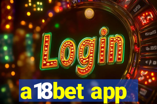 a18bet app